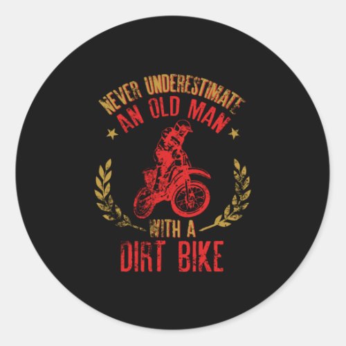 Never Underestimate An Old Poppy  With A Dirt Bike Classic Round Sticker