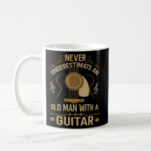 Never Underestimate An Old With A Guitar Acoustic  Coffee Mug