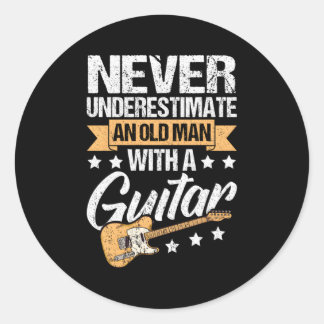 Never Underestimate An Old With A Guitar Guitar Classic Round Sticker