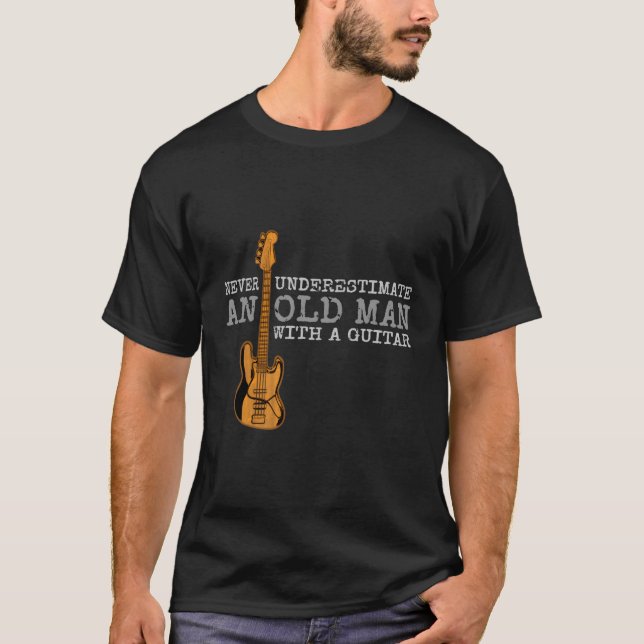 Never Underestimate An Old With A Guitar T-Shirt (Front)