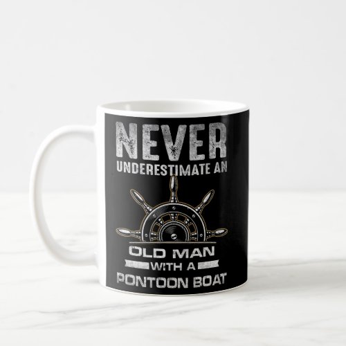 Never Underestimate An Old With A Pontoon Boat Coffee Mug