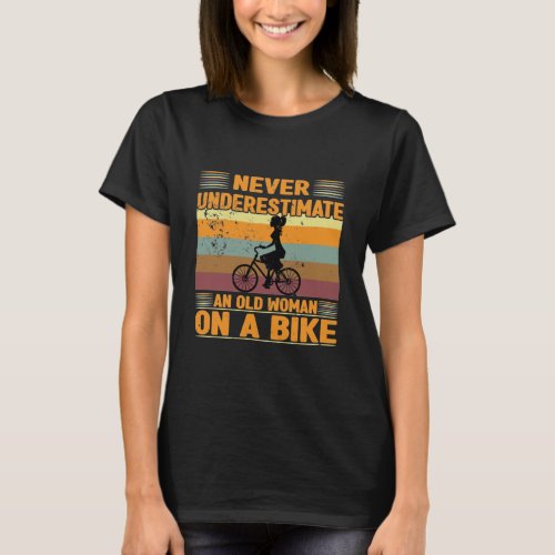 Never Underestimate an Old Woman on a Bicycle T_Shirt