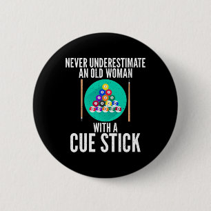 Never Underestimate An Old Woman With A Cue Stick Button
