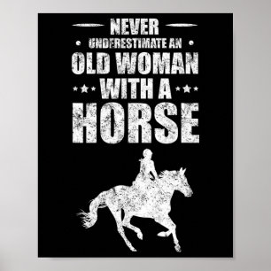 Never Underestimate An Old Woman With A Horse Poster