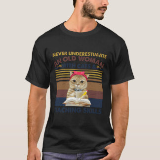 Never Underestimate An Old Woman With Cats Teachin T-Shirt