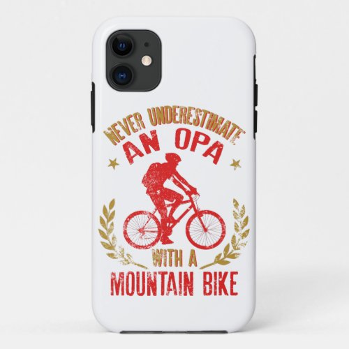 Never Underestimate An Opa With A Mountain Bike iPhone 11 Case