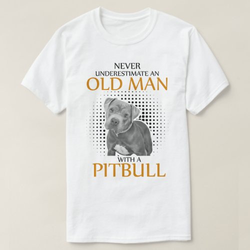 Never underestimate an Pit bull T_Shirt