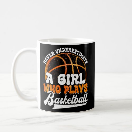 Never Underestimate Basketball Player Sister Mom Coffee Mug