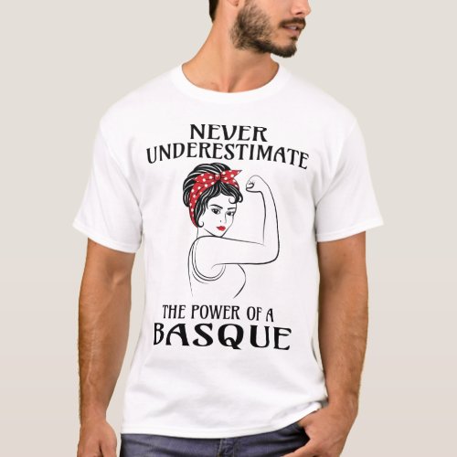 Never Underestimate BASQUE Last Name T_Shirt