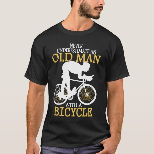 Never Underestimate Bicycle Old Man T-Shirt (Front)