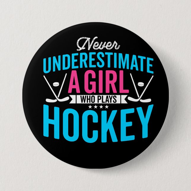Never Underestimate Girl Hockey Button (Front)