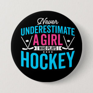 Never Underestimate Girl Hockey Button