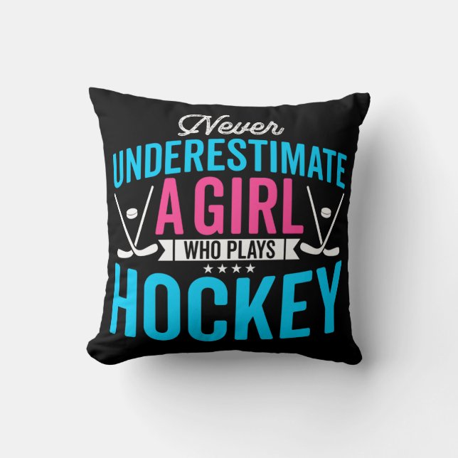 Never Underestimate Girl Hockey Player Throw Pillow (Front)