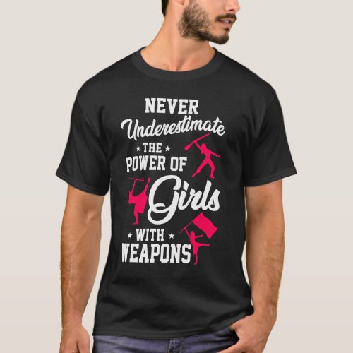 Never Underestimate Girls Weapons Color Guard Marc T_Shirt