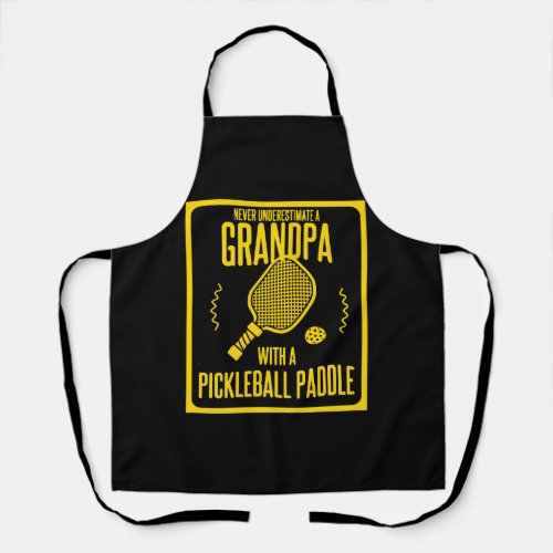 Never Underestimate Grandpa With A Pickleball Apron