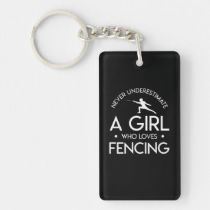 Never Underestimate Loves Fencing Girl Keychain