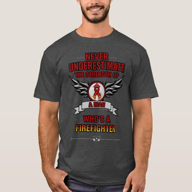 Never Underestimate/Man...Firefighter T-Shirt (Front)