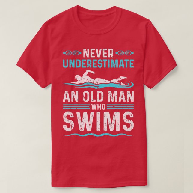 Never Underestimate Man Swim T-Shirt (Design Front)