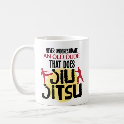 Never Underestimate Old Dude Jiu Jitsu Coffee Mug