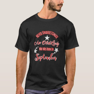 Never Underestimate Old Lady Born In September Des T-Shirt