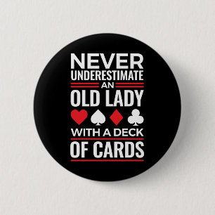 Never Underestimate Old Lady Deck of Card Bridge Button