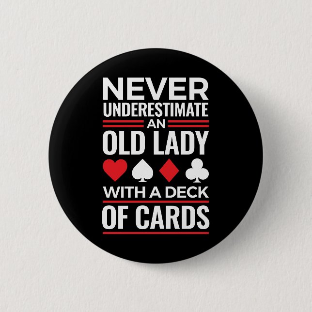 Never Underestimate Old Lady Deck of Card Bridge Button (Front)