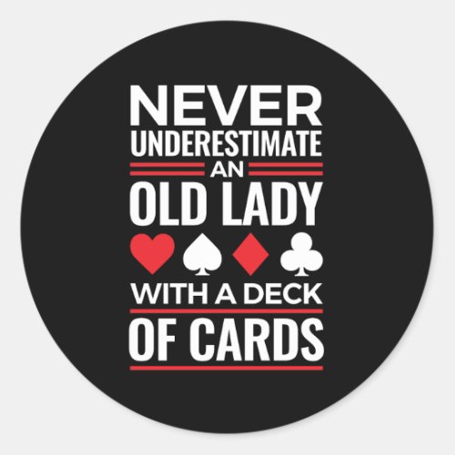 Never Underestimate Old Lady Deck of Card Bridge Classic Round Sticker