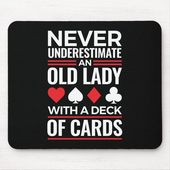 Never Underestimate Old Lady Deck of Card Bridge Mouse Pad (Front)