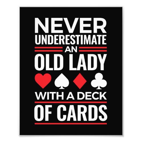 Never Underestimate Old Lady Deck of Card Bridge Photo Print