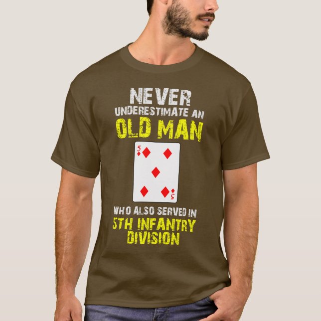 Never Underestimate old Man 5th Infantry Division T-Shirt (Front)