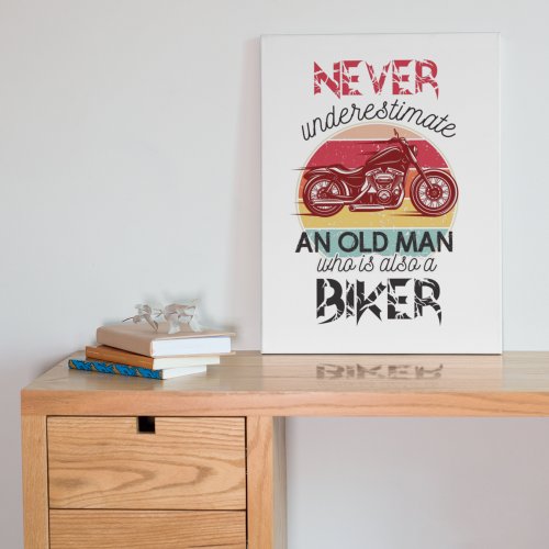 Never Underestimate Old Man Biker  Pedestal Sign