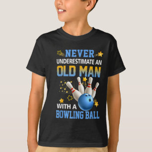 Never Underestimate Old Man Bowling Ball Bowler Te T-Shirt