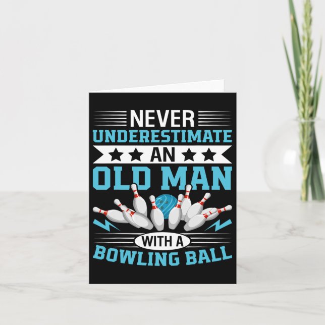 Never Underestimate Old Man Bowling Ball Mens Bowl Card (Front)