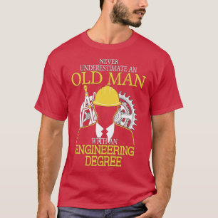Never Underestimate Old Man Engineering Degree T-Shirt