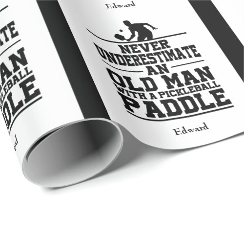 Never Underestimate Old Man Funny Black Pickleball Wrapping Paper