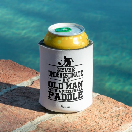 Never Underestimate Old Man Funny White Pickleball Can Cooler