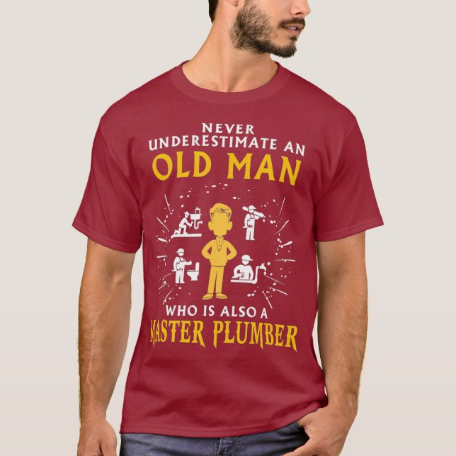 Never underestimate old man Master Plumber T-Shirt (Front)
