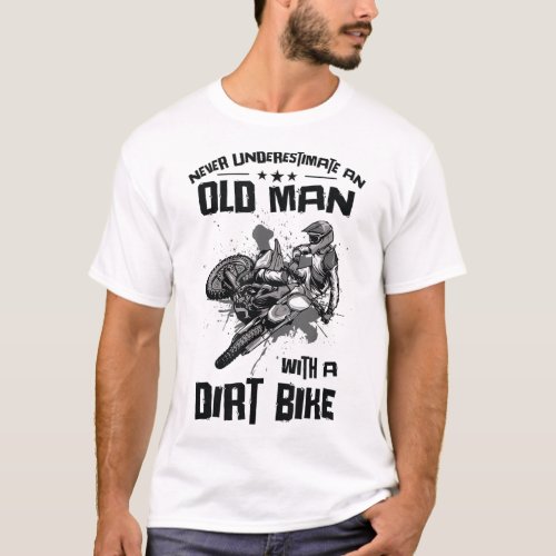 Never Underestimate Old Man Motocross Off Road Dir T_Shirt
