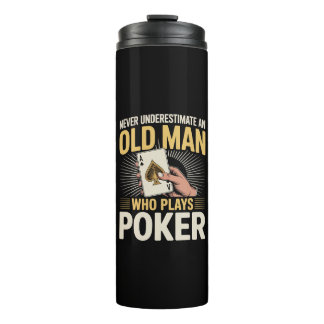 Never Underestimate Old Man Poker Card Thermal Tumbler