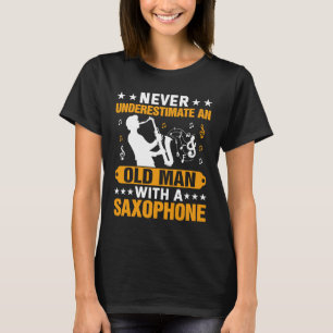 Never Underestimate Old Man Saxophone Player Music T-Shirt