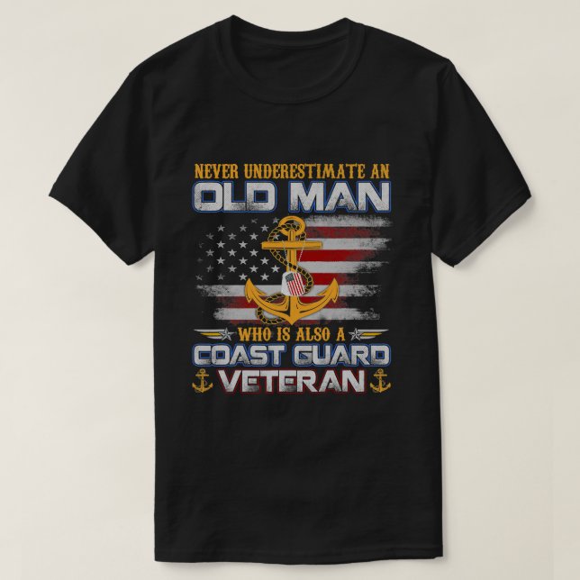Never Underestimate Old Man U.S. Coast Guard Veter T-Shirt (Design Front)