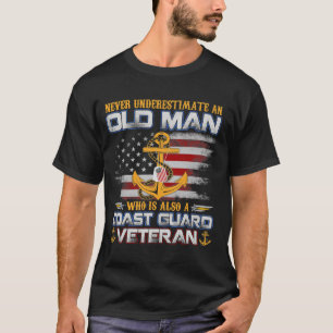 Never Underestimate Old Man U.S. Coast Guard Veter T-Shirt