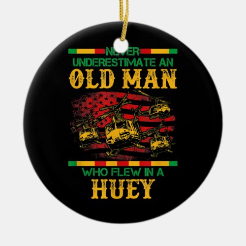 Never Underestimate Old Man Who Flew In Huey UH 1 Ceramic Ornament