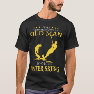 Never Underestimate Old Man Who Loves Water Skiing T-Shirt