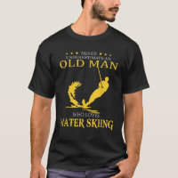 Never Underestimate Old Man Who Loves Water Skiing