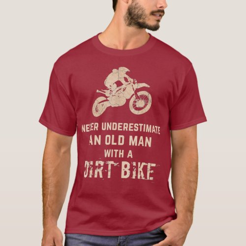 Never Underestimate Old Man With A Dirt Bike T_Shirt