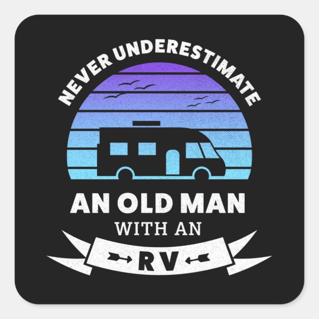 Never Underestimate old man with an RV Square Sticker (Front)