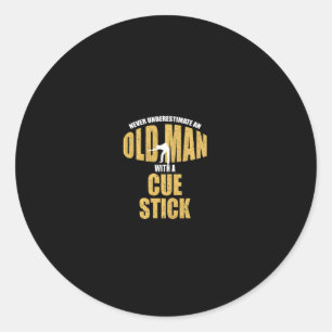 Never Underestimate Old Man With Cue Stick Funny P Classic Round Sticker