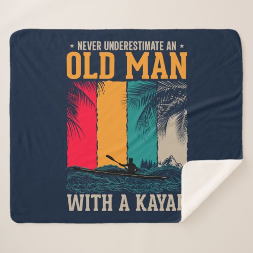 Never Underestimate Old Man With Kayak Sherpa Blanket