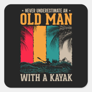 Never Underestimate Old Man With Kayak  Square Sticker